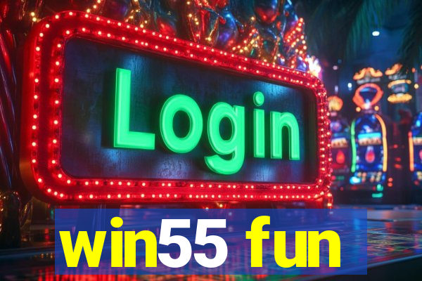 win55 fun